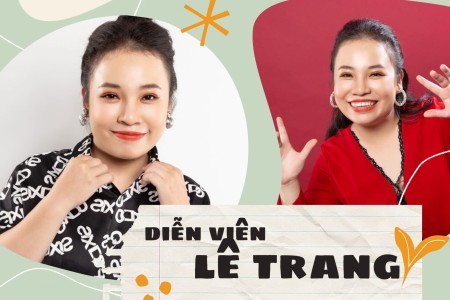 Diễn viên Lê Trang: 'Chưa may mắn nhưng Trang lại may mắn'