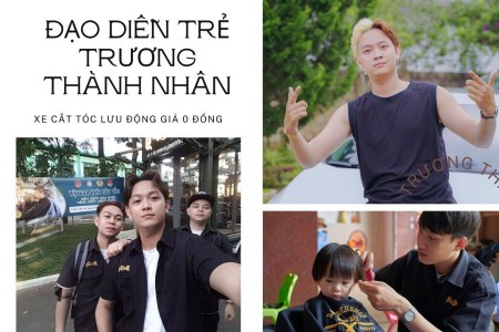 Đạo diễn trẻ Trương Thành Nhân: Gác lại công việc để đồng hành cùng xe cắt tóc lưu động giá 0 đồng