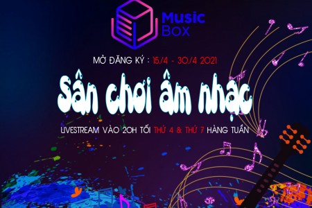 'Music BOX - Sân chơi âm nhạc' - Thỏa mãn đam mê cùng giới trẻ