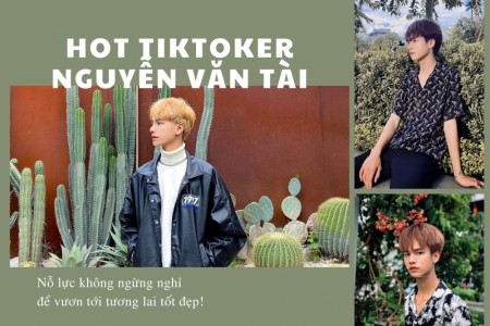 Hot TikToker Nguyễn Văn Tài: Xuất phát từ công nhân lương 3 triệu/ tháng cho tới idol giới trẻ với gần chục triệu followers
